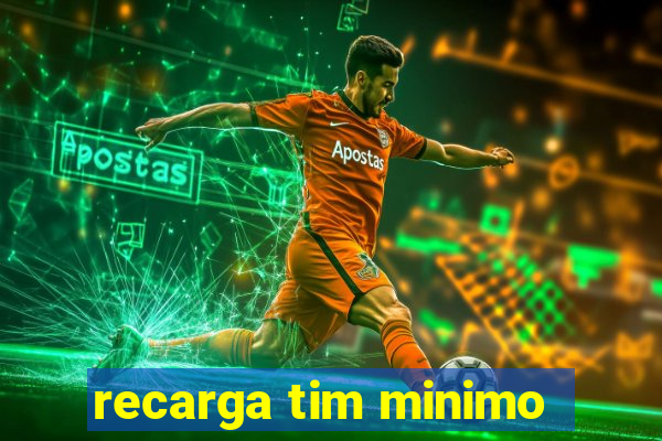 recarga tim minimo